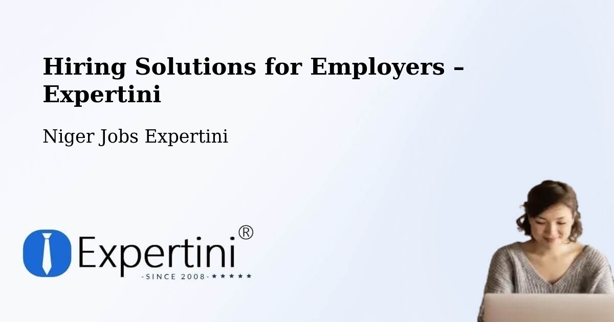 Hiring Solutions for Employers in Téra - Téra, Niger Jobs Expertini