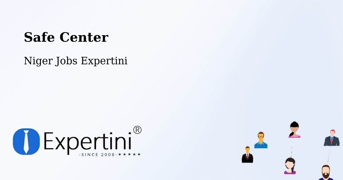 Safety Center – Téra - Niger Jobs Expertini